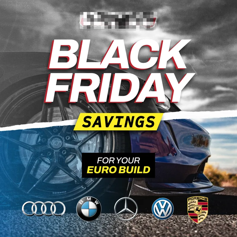 Black Friday ad: 'Black Friday Savings for your Euro build' over a grey Audi wheel, with Audi, BMW, Mercedes, VW and Porsche logos