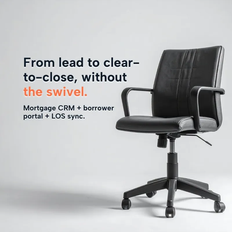 Organic post: an office chair with the line 'From lead to clear-to-close, without the swivel. Mortgage CRM + borrower portal + LOS sync'